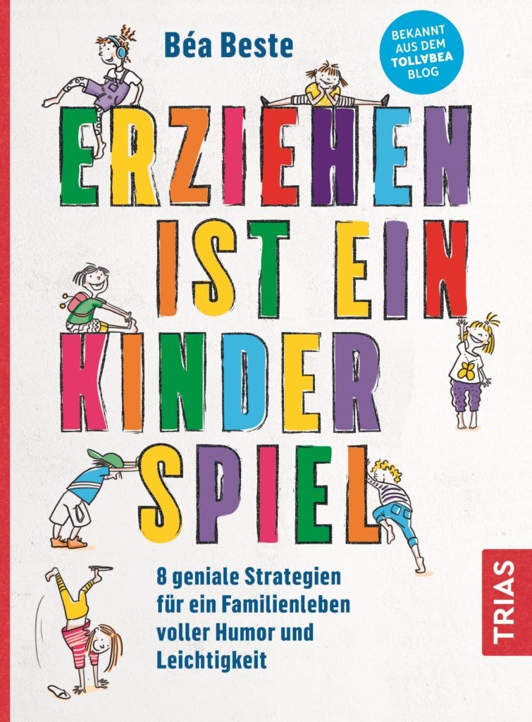 Béa Beste sagt: Erziehen ist ein Kinderspiel. Kann das denn sein? 2 CoverBeaErziehen