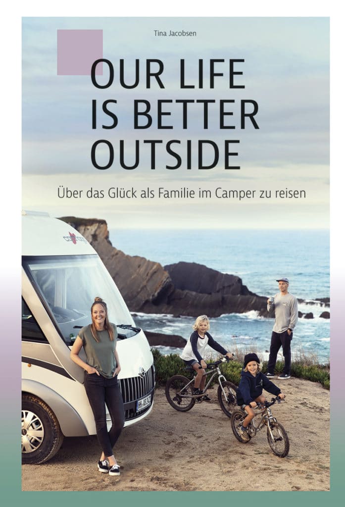 Zwölf Monate unterwegs: Unsere Zeit im Camper 3 ourlifeisbetteroutside cover web