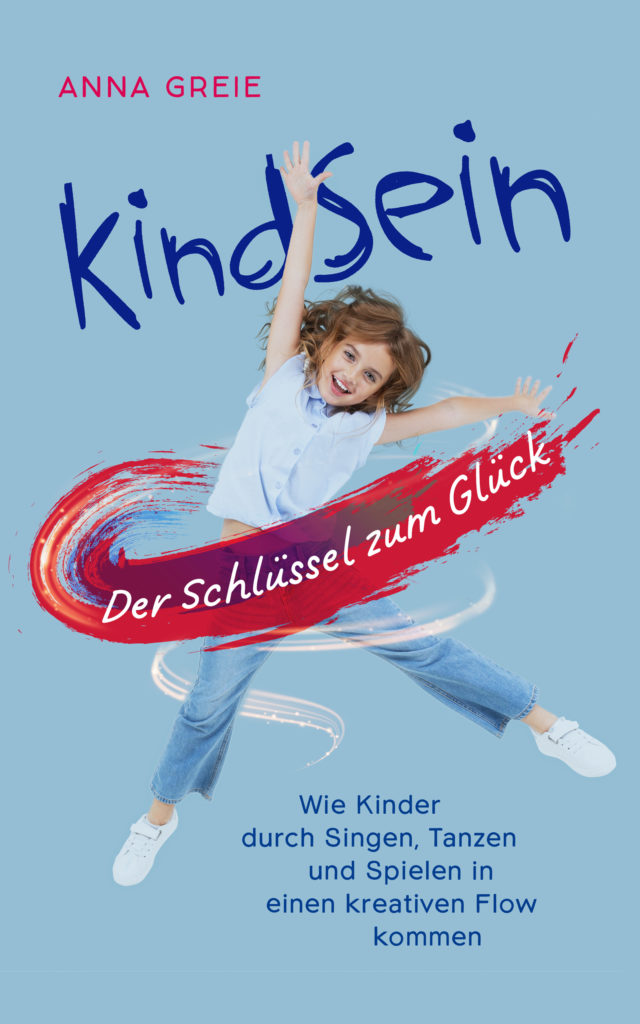 Warum Singen, Tanzen und Spielen für Kinder so wichtig sind 2 greie kindsein ebook